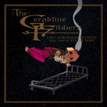  The Geraldine Fibbers - Lost Somewhere Between The Earth & My Home (Mastered for Vinyl) 