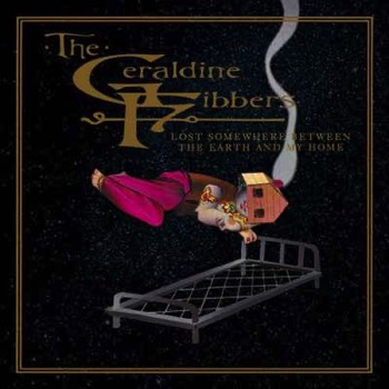 The Geraldine Fibbers - Lost Somewhere Between The Earth & My Home (Mastered for Vinyl)