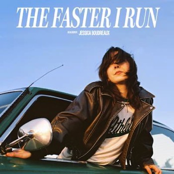 Jessica Boudreaux - The Faster I Run (Mastered for Download/CD & Vinyl)