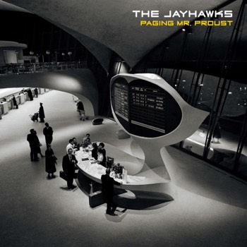 The Jayhawks - Paging Mr. Proust (Mastered for Download/CD & Vinyl)