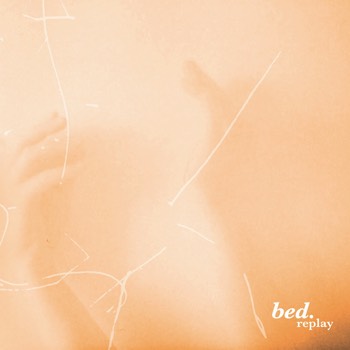 .bed - Replay (Mastered for Download/CD & Vinyl)