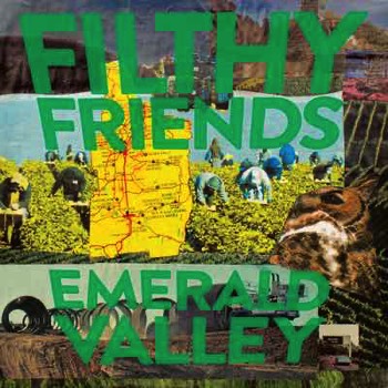  Filthy Friends - Emerald Valley (Mastered for Download/CD & Vinyl) 