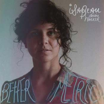  Isabeau Waia'u Walker - Better Music (Mastered for Vinyl) 