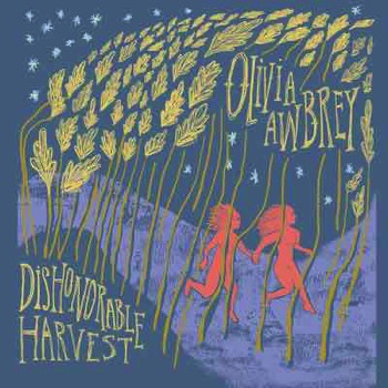 Olivia Awbrey - Dishonorable Harvest (Mastered for Download/CD & Vinyl)