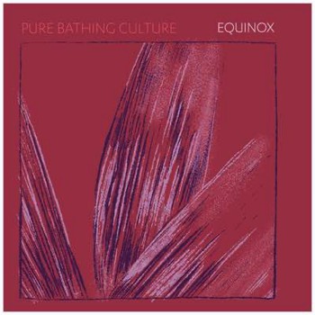 Pure Bathing Culture - Equinox (Mastered for Download/Streaming)