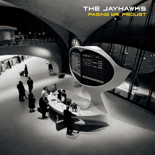 The Jayhawks - Paging Mr. Proust (Mastered for Download/CD & Vinyl)
