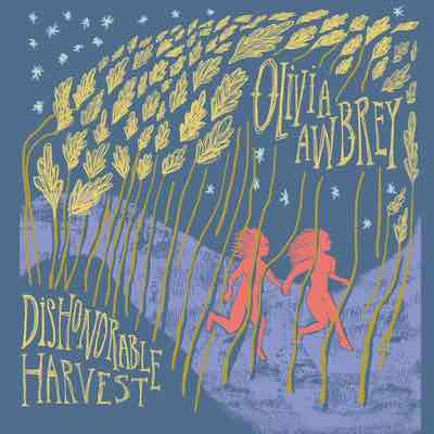 Olivia Awbrey - Dishonorable Harvest (Mastered for Download/CD & Vinyl)
